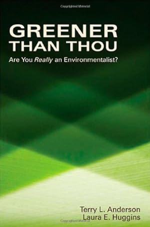 Seller image for Greener than Thou: Are You Really An Environmentalist? (Hoover Institution Press Publication) by Anderson, Terry L., Huggins, Laura E. [Hardcover ] for sale by booksXpress