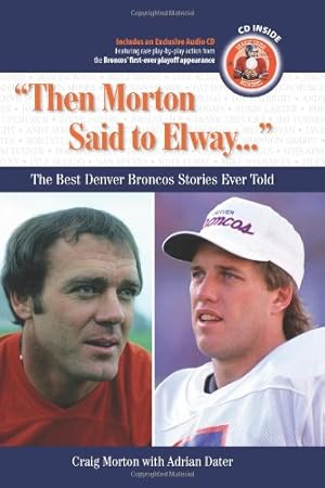 Seller image for Then Morton Said to Elway: The Best Denver Broncos Stories Ever Told (Book & CD) [Hardcover ] for sale by booksXpress