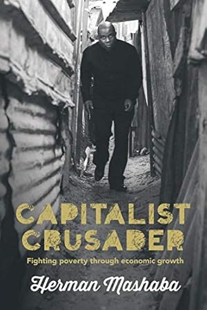 Bild des Verkufers fr Capitalist Crusader: Fighting Poverty Through Economic Growth [Soft Cover ] zum Verkauf von booksXpress