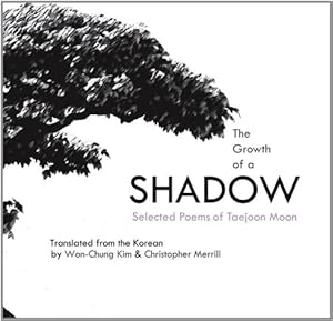 Seller image for The Growth of a Shadow: Selected Poems of Taejoon Moon by Moon, Taejoon [Paperback ] for sale by booksXpress