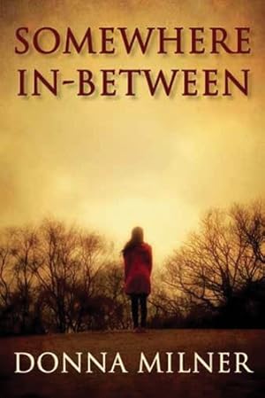Seller image for Somewhere In Between by Milner, Donna [Paperback ] for sale by booksXpress