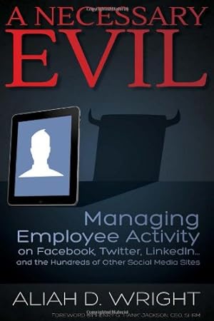 Seller image for A Necessary Evil: Managing Employee Activity on Facebook, LinkedIn and the Hundreds of Other Social Media Sites [Soft Cover ] for sale by booksXpress