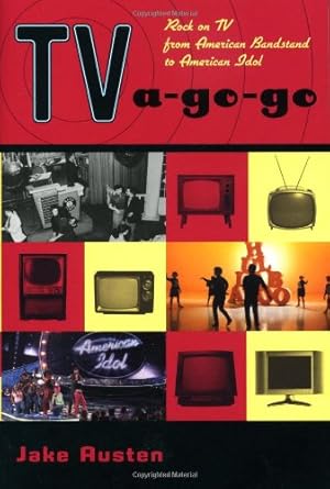 Seller image for TV-a-Go-Go: Rock on TV from American Bandstand to American Idol by Austen, Jake [Paperback ] for sale by booksXpress