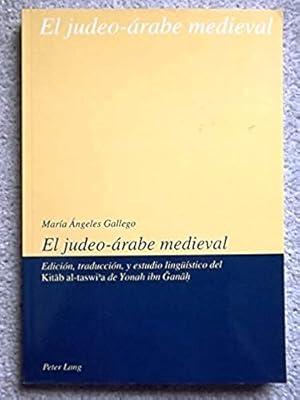 Seller image for El Judeo-arabe Medieval: Edicon, Traduccion Y Estudio Lingueastico del 'kitab Al-Taswi' de Yonah Ibn Ganaa for sale by Bluesparrowhawk Books