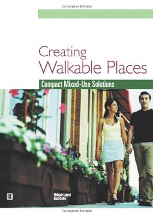 Imagen del vendedor de Creating Walkable Places: Compact Mixed-Use Solutions by Schmitz, Adrienne, Scully, Jason [Hardcover ] a la venta por booksXpress