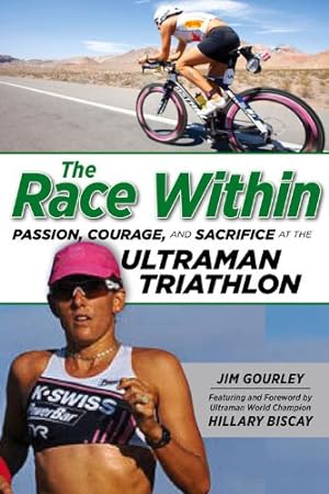 Image du vendeur pour The Race Within: Passion, Courage, and Sacrifice at the Ultraman Triathlon by Gourley, Jim [Paperback ] mis en vente par booksXpress