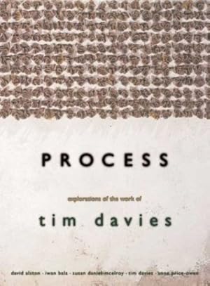 Seller image for Process: Explorations of the Work of Tim Davies by Alston, David, Bala, Iwan, Price-Owen, Anne, Davies, Tim [Paperback ] for sale by booksXpress