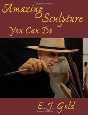 Seller image for Amazing Sculpture You Can Do (Gateways Fine Art) by Gold, E. J. [Paperback ] for sale by booksXpress