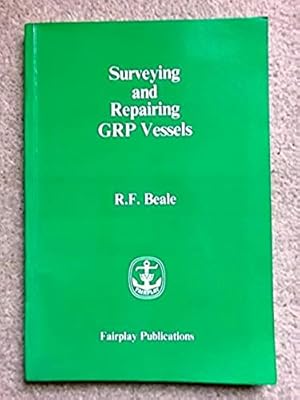Surveying and repairing GRP vessels [Signed copy]
