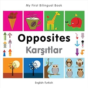 Seller image for My First Bilingual Book Opposites (English Turkish) by Milet Publishing [Board book ] for sale by booksXpress