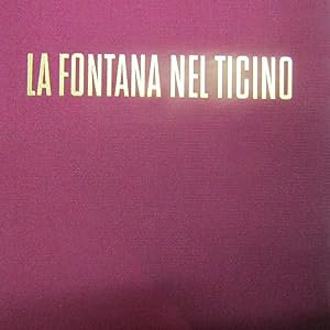 Seller image for La Fontana nel Ticino for sale by Antonio Pennasilico