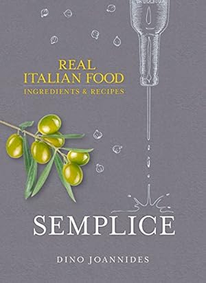 Imagen del vendedor de Semplice: Real Italian Food: Ingredients and Recipes by Joannides, Dino [Hardcover ] a la venta por booksXpress