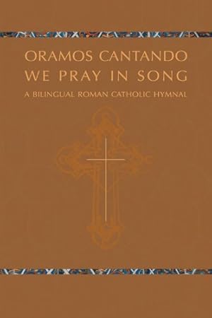 Seller image for Oramos Cantando: We Pray in Song: A Bilingual Roman Catholic Hymnal (Oramos Contando) (Spanish and English Edition) by Krisman, Ronald F. [Hardcover ] for sale by booksXpress