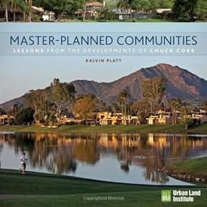 Imagen del vendedor de Master-Planned Communities: Lessons from the Developments of Chuck Cobb by Platt, Kalvin [Hardcover ] a la venta por booksXpress