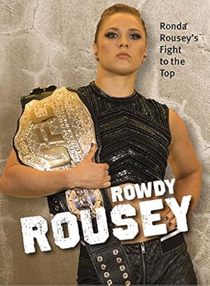 Seller image for Rowdy Rousey: Ronda Rousey's Fight to the Top by Straka, Mike [Paperback ] for sale by booksXpress