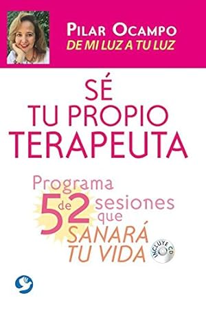 Seller image for Sé tu propio terapeuta: Un programa de 52 sesiones que sanarán tu vida. De mi luz a tu luz (Spanish Edition) by Ocampo, Pilar [Paperback ] for sale by booksXpress