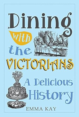 Bild des Verkufers fr Dining with the Victorians: A Delicious History [Soft Cover ] zum Verkauf von booksXpress
