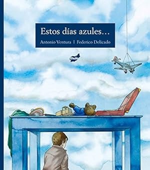 Seller image for Estos días azules . . . (Spanish Edition) [Hardcover ] for sale by booksXpress