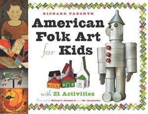 Seller image for American Folk Art for Kids: With 21 Activities (For Kids series) by Panchyk, Richard [Paperback ] for sale by booksXpress