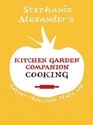 Immagine del venditore per Kitchen Garden Companion Cooking: Gather, Chop, Cook, Plate, Eat [No Binding ] venduto da booksXpress