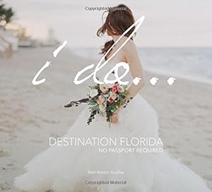Seller image for I Do. Destination Florida: No Passport Required by Buckley, Beth Benton [Hardcover ] for sale by booksXpress