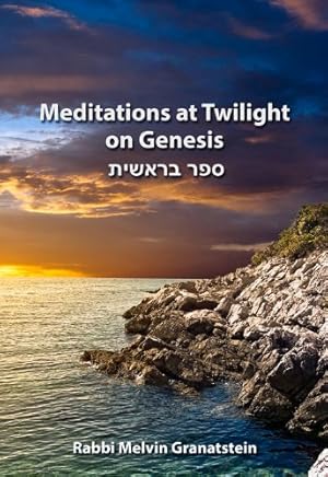 Seller image for Meditations at Twilight on Genesis by Granatstein, Rabbi Melvin [Hardcover ] for sale by booksXpress