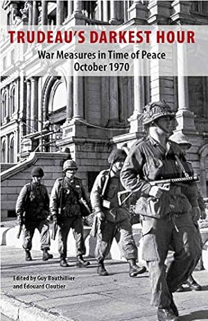 Bild des Verkufers fr Trudeau's Darkest Hour: War Measures in Time of Peace October 1970 [Soft Cover ] zum Verkauf von booksXpress