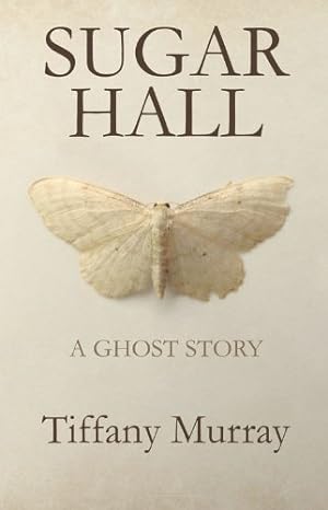 Image du vendeur pour Sugar Hall: A Ghost Story Hardcover mis en vente par booksXpress