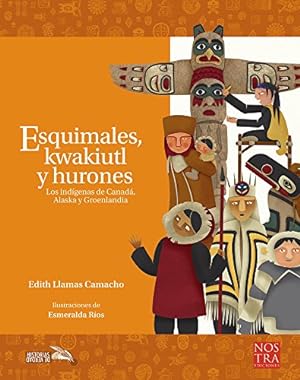 Image du vendeur pour Esquimales, Kwakiutl y Hurones (Spanish Edition) by Llamas Camacho, Edith [Paperback ] mis en vente par booksXpress
