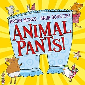 Imagen del vendedor de Animal Pants! by Moses, Brian [Paperback ] a la venta por booksXpress