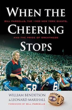 Seller image for When the Cheering Stops: Bill Parcells, the 1990 New York Giants, and the Price of Greatness [Hardcover ] for sale by booksXpress