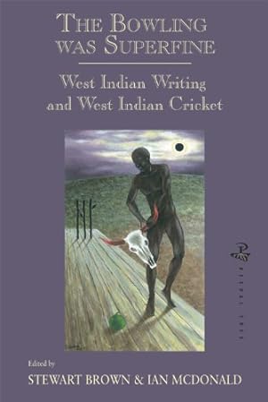 Seller image for The Bowling Was Superfine: West Indian Writing and West Indian Cricket [Paperback ] for sale by booksXpress