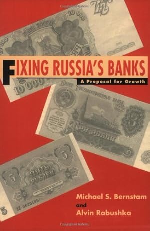 Seller image for Fixing Russia's Banks: A Proposal For Growth by Bernstam, Michael, Bernstam, Michael S., Rabushka, Alvin [Paperback ] for sale by booksXpress