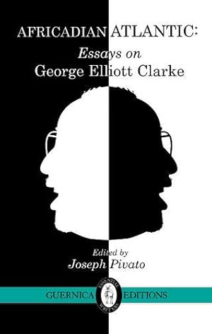 Seller image for Africadian Atlantic: Essays on George Elliott Clarke (Essential Writers Series) [Soft Cover ] for sale by booksXpress