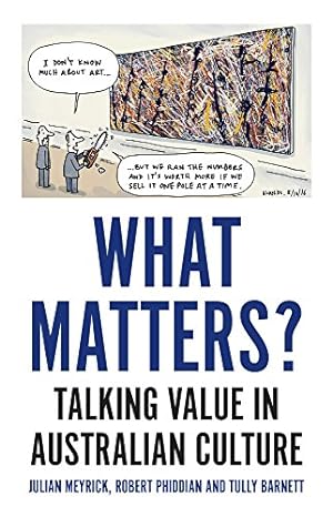 Seller image for What Matters?: Talking Value in Australian Culture (Cultural Studies) by Barnett, Tully, Meyrick, Julian, Phiddian, Robert [Paperback ] for sale by booksXpress