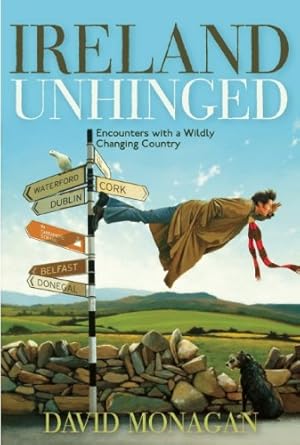 Seller image for Ireland Unhinged: Encounters With a Wildly Changing Country [Soft Cover ] for sale by booksXpress