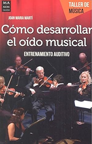 Seller image for Cómo desarrollar el oído musical: Entrenamiento auditivo (Taller de Música) (Spanish Edition) by Martí, Joan Maria [Paperback ] for sale by booksXpress