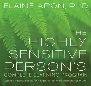 Seller image for The Highly Sensitive Persons Complete Learning Program: Essential Insights and Tools for Navigating Your Work, Relationships, and Life by Aron Ph.D., Elaine [Audio CD ] for sale by booksXpress