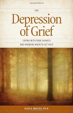 Immagine del venditore per The Depression of Grief: Coping with Your Sadness and Knowing When to Get Help by Wolfelt PhD, Alan D. [Paperback ] venduto da booksXpress