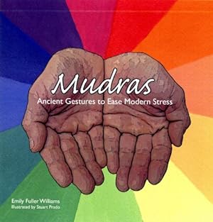 Seller image for Mudras: Ancient Gestures to Relieve Modern Stress by Williams, Emily Fuller [Paperback ] for sale by booksXpress