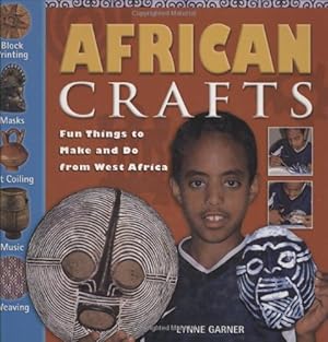Seller image for African Crafts: Fun Things to Make and Do from West Africa by Garner, Lynne [Hardcover ] for sale by booksXpress