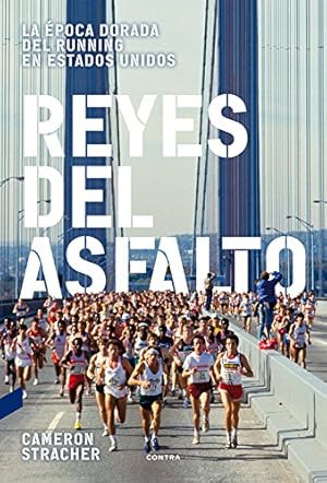 Seller image for Reyes del asfalto: La época dorada del running en Estados Unidos (Spanish Edition) by Stracher, Cameron [Paperback ] for sale by booksXpress
