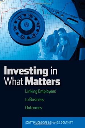 Seller image for Investing in What Matters by Scott P. Mondore, Shane S. Douthitt [Paperback ] for sale by booksXpress
