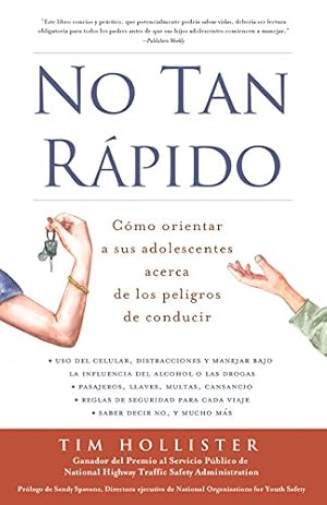 Seller image for No tan rápido: Cómo orientar a sus adolescentes acerca de los peligros de conducir (Spanish Edition) [Soft Cover ] for sale by booksXpress