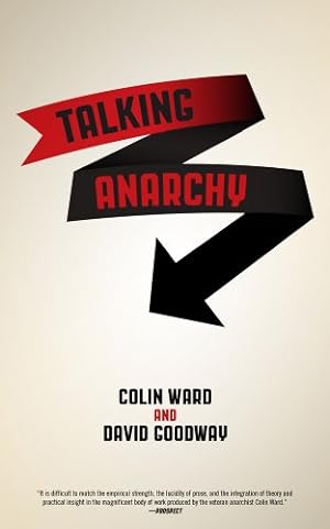 Immagine del venditore per Talking Anarchy by Ward, Colin, Goodway, David [Paperback ] venduto da booksXpress