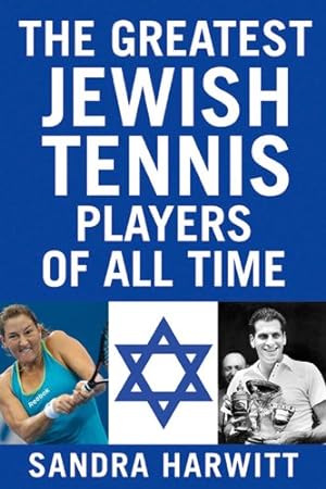 Seller image for The Greatest Jewish Tennis Players of All Time by Harwitt, Sandra [Paperback ] for sale by booksXpress