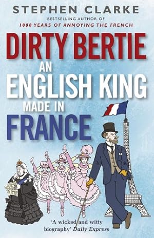 Immagine del venditore per Dirty Bertie: An English King Made in France by Clarke, Stephen [Paperback ] venduto da booksXpress