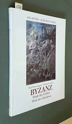 Imagen del vendedor de BYZANZ - Stadt des Goldes, Welt des Glaubens a la venta por Stampe Antiche e Libri d'Arte BOTTIGELLA