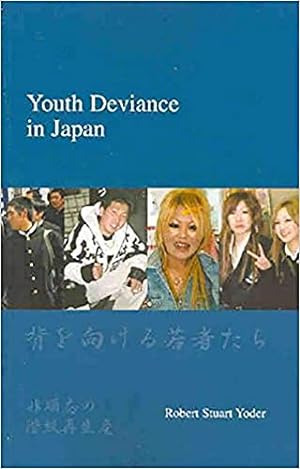 Bild des Verkufers fr Youth Deviance in Japan: Class Reproduction of Non-Conformity (Japanese Society Series) by Yoder, Robert Stuart [Paperback ] zum Verkauf von booksXpress