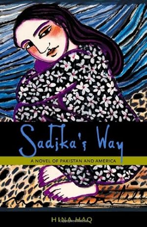 Imagen del vendedor de Sadika's Way: A Novel of Pakistan and America by Haq, Hina [Hardcover ] a la venta por booksXpress
